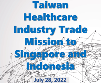 Taiwan Healthcare Industry Trade Mission to Singapore & Indonesia